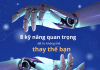Top 8 kỹ năng quan trọng mà A.I không thể thay thế con người