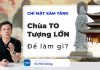 Chùa to tượng lớn có giúp phát dương Phật pháp?